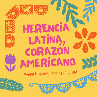 Celebrating Our Hispanic Heritage